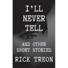 I'll Never Tell: And Other Short Stories