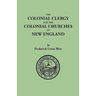 Colonial Clergy and the Colonial Churches of New England