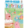 Party Pigs!: Ready-To-Read Pre-Level 1