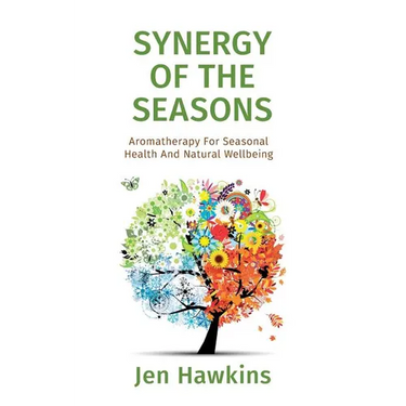 Synergy of the Seasons: Aromatherapy For Seasonal Health And Natural Wellbeing