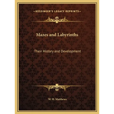 Mazes and Labyrinths: Their History and Development
