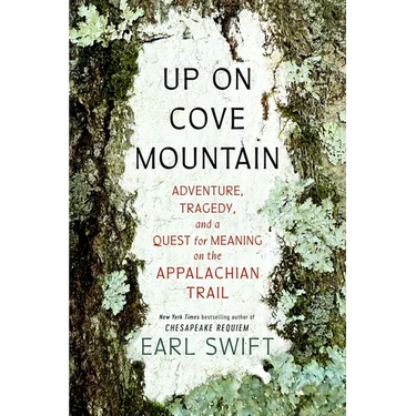 Up on Cove Mountain: Adventure, Tragedy, and a Quest for Meaning on the Appalachian Trail