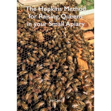 The Hopkins Method for Raising Queens in your Small Apiary
