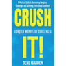 Crush It! Conquer Workplace Challenges