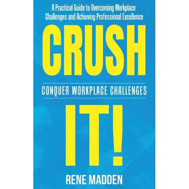 Crush It! Conquer Workplace Challenges