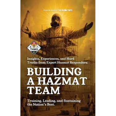Building a HazMat Team: Insights, Experiences, and Hard Truths from HazMat Responders