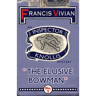The Elusive Bowman: An Inspector Knollis Mystery