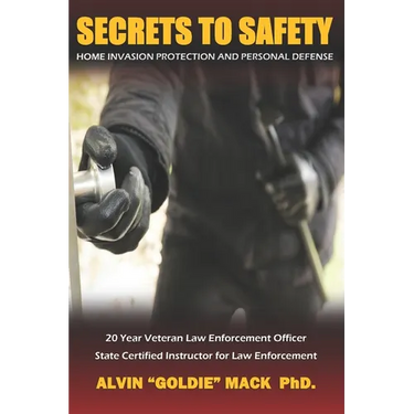 Secrets to Safety: Home Invasion Protection and Personal Defense