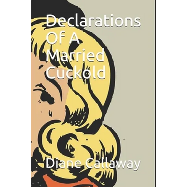 Declarations Of A Married Cuckold