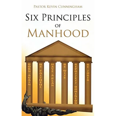 Six Principles of Manhood