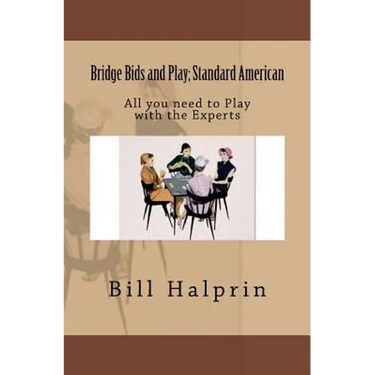Bridge Bids and Play; Standard American: All you need to Play with the Experts