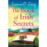 The Book of Irish Secrets: An unputdownable and heart-warming second chance romance set in Ireland