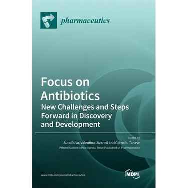 Focus on Antibiotics: New Challenges and Steps Forward in Discovery and Development