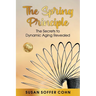 The Spring Principle: The Secrets to Dynamic Aging Revealed