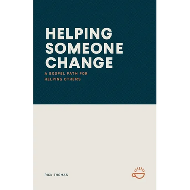 Helping Someone Change: A Gospel Path for Helping Others
