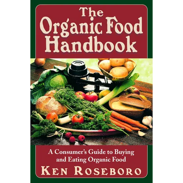 The Organic Food Handbook: A Consumer's Guide to Buying and Eating Orgainc Food
