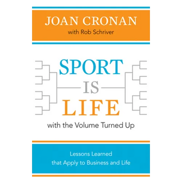 Sport Is Life with the Volume Turned Up: Lessons Learned That Apply to Business and Life