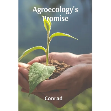 Agroecology's Promise: Sustainable Solutions for Food Production, Conservation, and Community Development