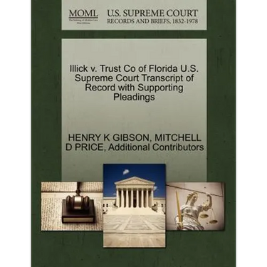 Illick V. Trust Co of Florida U.S. Supreme Court Transcript of Record with Supporting Pleadings