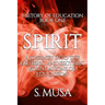 History of Education - Book 1: SPIRIT: A Journey into the Exoteric and Esoteric Foundations of Education