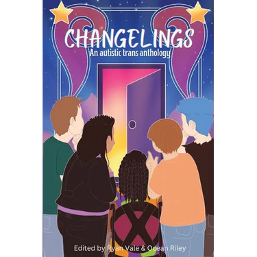 Changelings: An Autistic Trans Anthology
