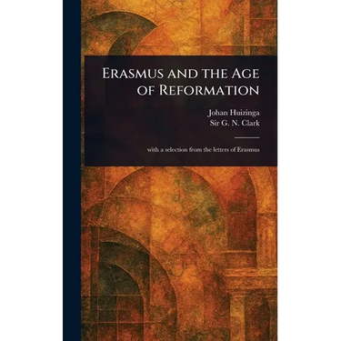 Erasmus and the Age of Reformation