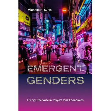 Emergent Genders: Living Otherwise in Tokyo's Pink Economies