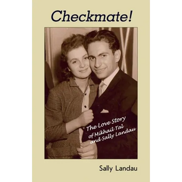 Checkmate! The Love Story of Mikhail Tal and Sally Landau