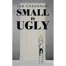 Small Is Ugly