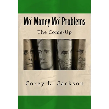 Mo' Money Mo' Problems: The Come-up
