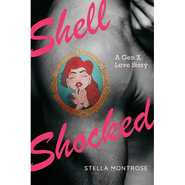 Shell Shocked: A Gen X Love Story