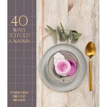 40 Ways to Fold a Napkin: Stylish Folds for Every Occasion