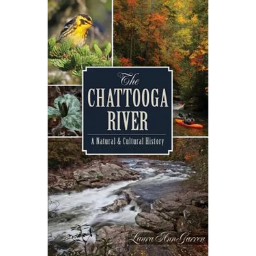 The Chattooga River: A Natural & Cultural History
