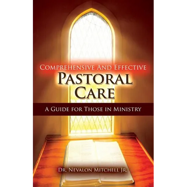Comprehensive and Effective Pastoral Care: A Guide for Those in Ministry