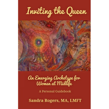 Inviting the Queen: An Emerging Archetype for Women at Midlife