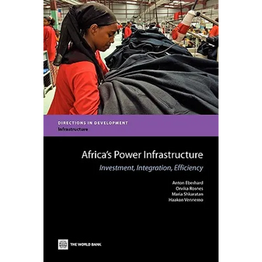 Africa's Power Infrastructure: Investment, Integration, Efficiency