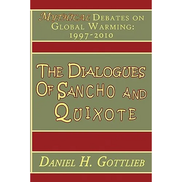 The Dialogues of Sancho and Quixote, MYTHICAL Debates on Global Warming: 1997 - 2010