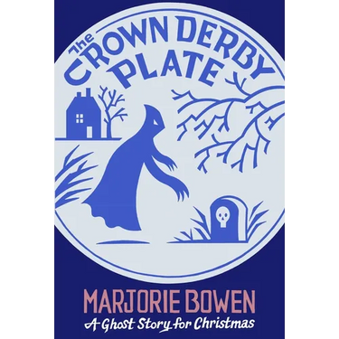 The Crown Derby Plate: A Ghost Story for Christmas
