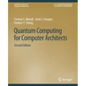 Quantum Computing for Computer Architects, Second Edition