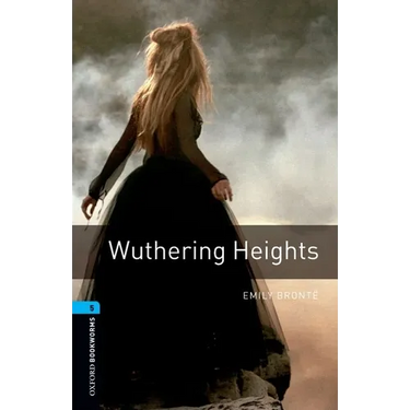 Oxford Bookworms Library: Wuthering Heights: Level 5: 1,800 Word Vocabulary