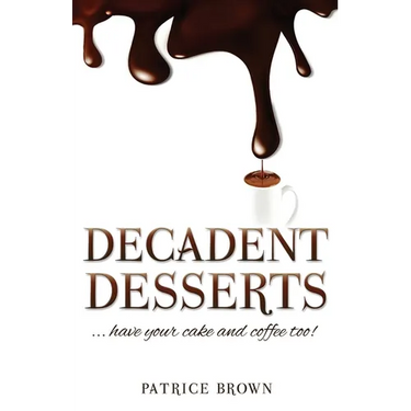 Decadent Desserts: ...have your cake and coffee too!