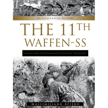 11th Waffen-SS Freiwilligen Panzergrenadier Division "Nordland": An Illustrated History
