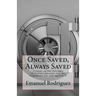 Once Saved, Always Saved: A Study on the Doctrine of Eternal Security and the Arguments For and Against It