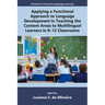 Applying a Functional Approach to Language Development in Teaching the Content Areas to Multilingual Learners in K-12 Classrooms