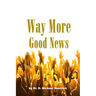 Way More Good News