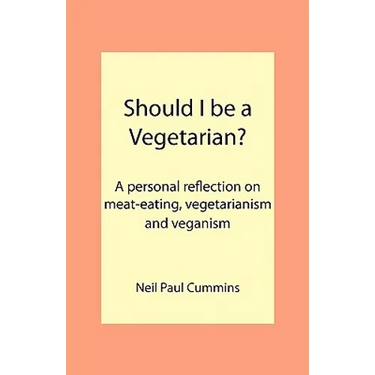Should I be a Vegetarian?: A personal reflection on meat-eating, vegetarianism and veganism