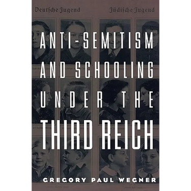 Anti-Semitism and Schooling Under the Third Reich
