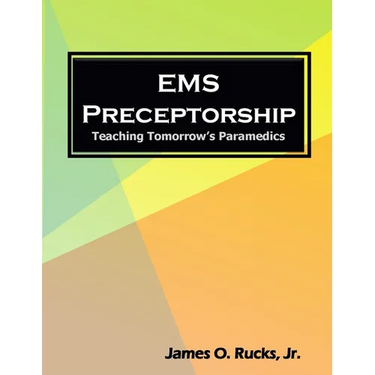 EMS Preceptorship: Teaching Tomorrow's Paramedics