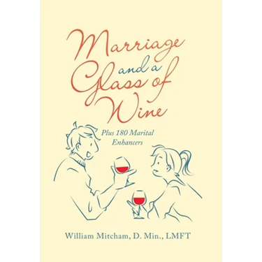 Marriage and a Glass of Wine: Plus 180 Marital Enhancers