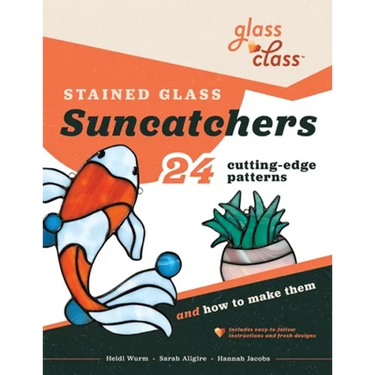 Stained Glass Suncatchers: 24 Cutting-Edge Patterns and How to Make Them
